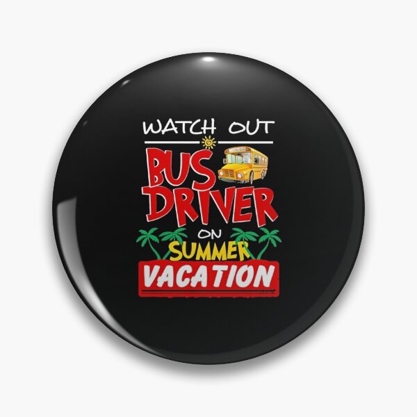 Item preview, Watch Out Bus Driver On Summer Vacation designed and sold by BasiaKrol.