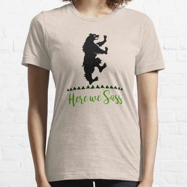 Lyanna Mormont - House Mormont - Here We Sass shirt Essential T-Shirt