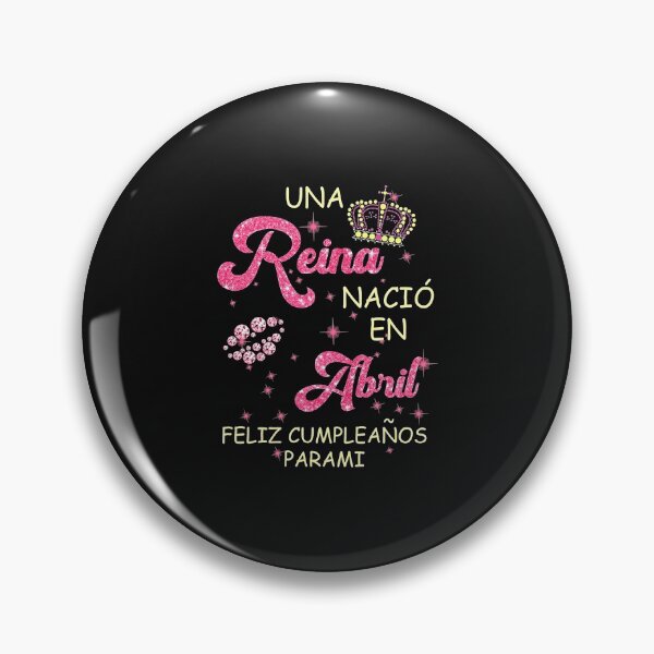 Item preview, Una Reina Nacio En Abril Feliz Cumpleanos Parami designed and sold by BasiaKrol.