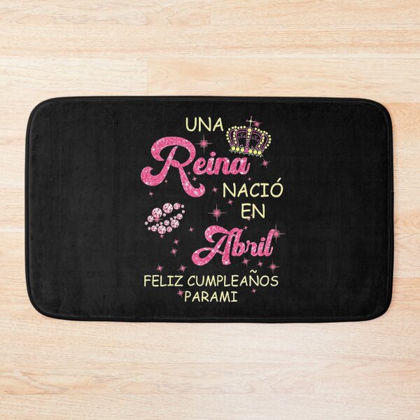 Item preview, Una Reina Nacio En Abril Feliz Cumpleanos Parami designed and sold by BasiaKrol.