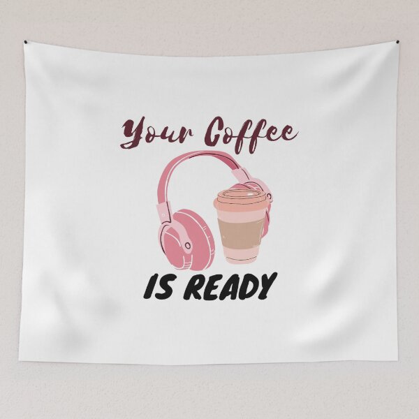 Item preview, YOUR COFFEE IS READY designed and sold by RedFlamenco.