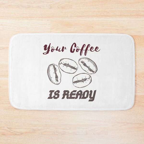 Item preview, YOUR COFFEE IS READY designed and sold by RedFlamenco.