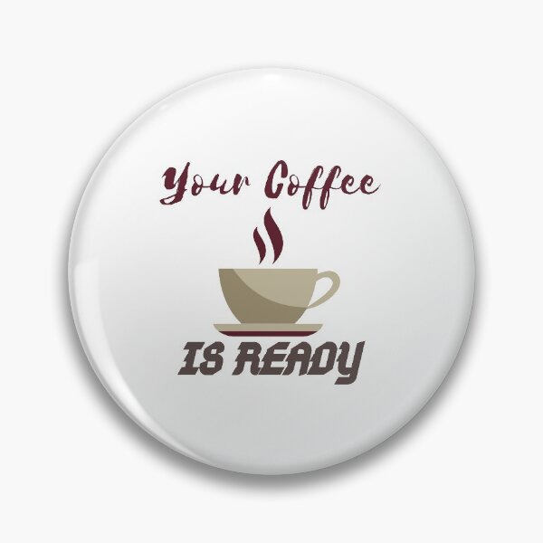 Item preview, YOUR COFFEE IS READY designed and sold by RedFlamenco.