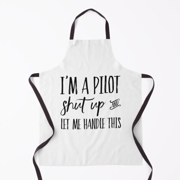 Artikelvorschau, Ich bin ein Pilot Shut Up und lass mich das erledigen entworfen und verkauft von SerenaBliss.