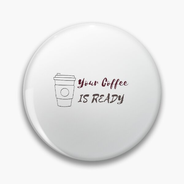 Item preview, YOUR COFFEE IS READY designed and sold by RedFlamenco.