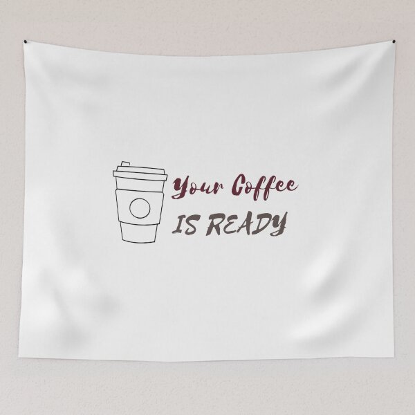 Item preview, YOUR COFFEE IS READY designed and sold by RedFlamenco.
