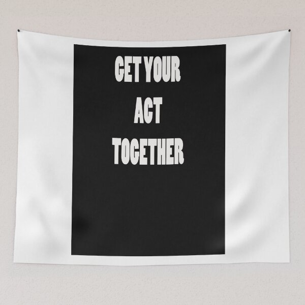 Item preview, GET YOUR ACT TOGETHER  #2 designed and sold by CUTESTUFFnow.