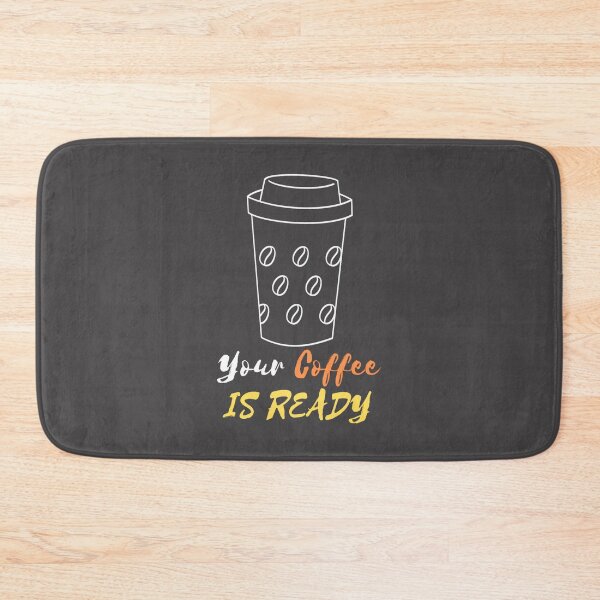 Item preview, YOUR COFFEE IS READY designed and sold by RedFlamenco.