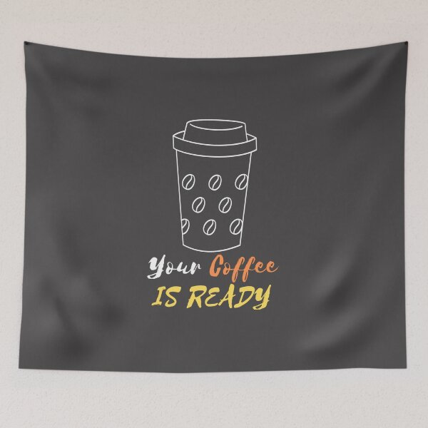 Item preview, YOUR COFFEE IS READY designed and sold by RedFlamenco.