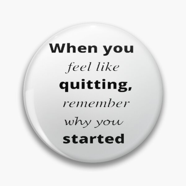 Item preview, when you feel like quitting remember why you started designed and sold by Yireso Luna.