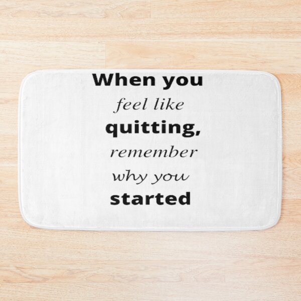 Item preview, when you feel like quitting remember why you started designed and sold by Yireso Luna.