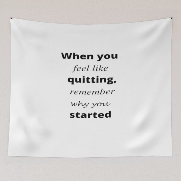 Item preview, when you feel like quitting remember why you started designed and sold by Yireso Luna.