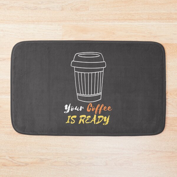 Item preview, YOUR COFFEE IS READY designed and sold by RedFlamenco.