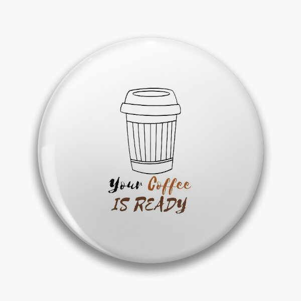 Item preview, YOUR COFFEE IS READY designed and sold by RedFlamenco.