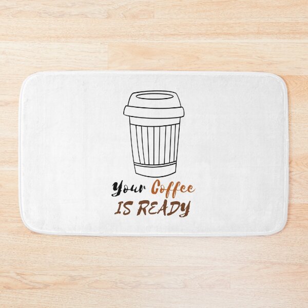 Item preview, YOUR COFFEE IS READY designed and sold by RedFlamenco.
