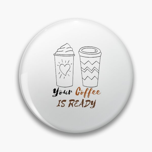 Item preview, YOUR COFFEE IS READY designed and sold by RedFlamenco.