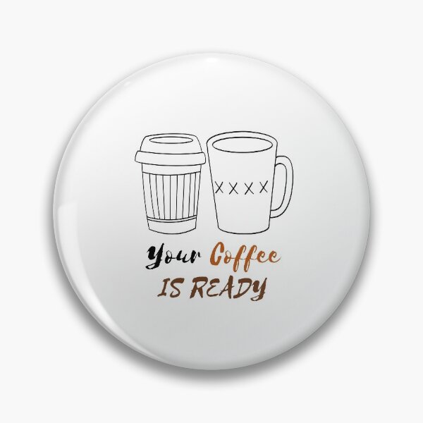 Item preview, YOUR COFFEE IS READY designed and sold by RedFlamenco.