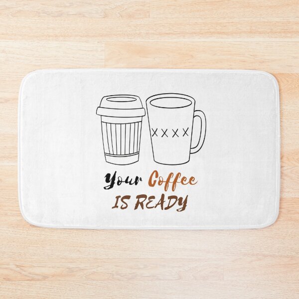 Item preview, YOUR COFFEE IS READY designed and sold by RedFlamenco.