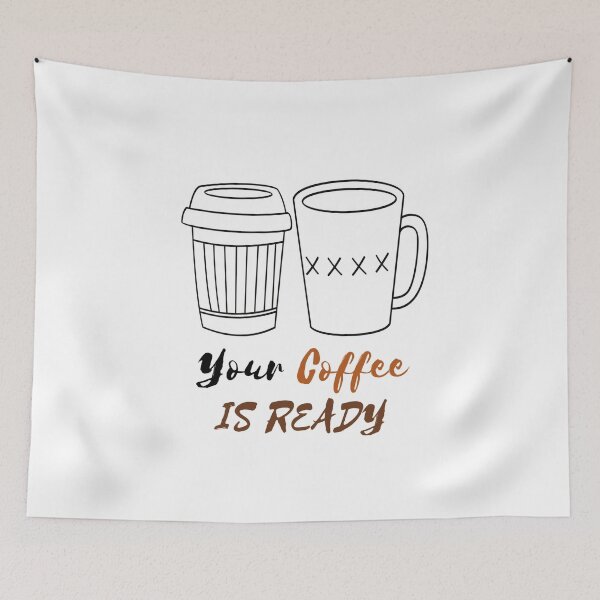 Item preview, YOUR COFFEE IS READY designed and sold by RedFlamenco.