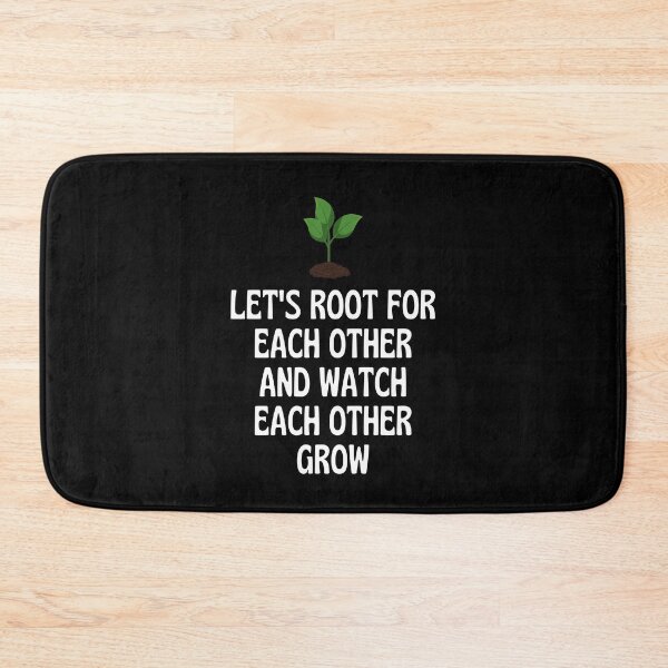 Item preview, Let's Root For Each Other And Watch Each Other Grow designed and sold by anassrida.