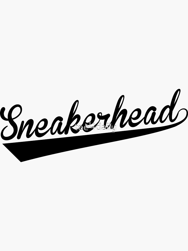 "Sneakerhead Text 3 Black" Sticker for Sale by tee4daily Redbubble