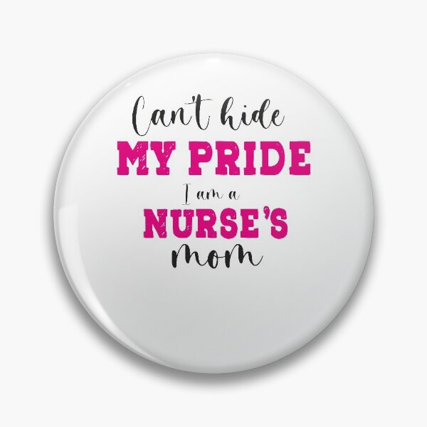Item preview, Can’t hide my pride I am a nurse’s mom  designed and sold by ThebestArtshop.