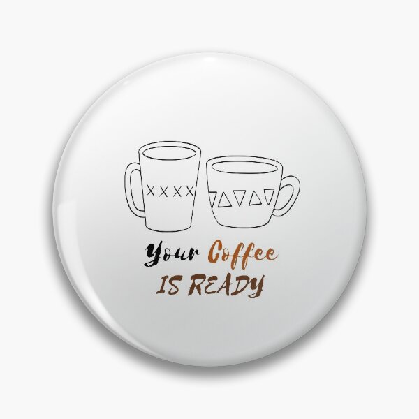 Item preview, YOUR COFFEE IS READY designed and sold by RedFlamenco.