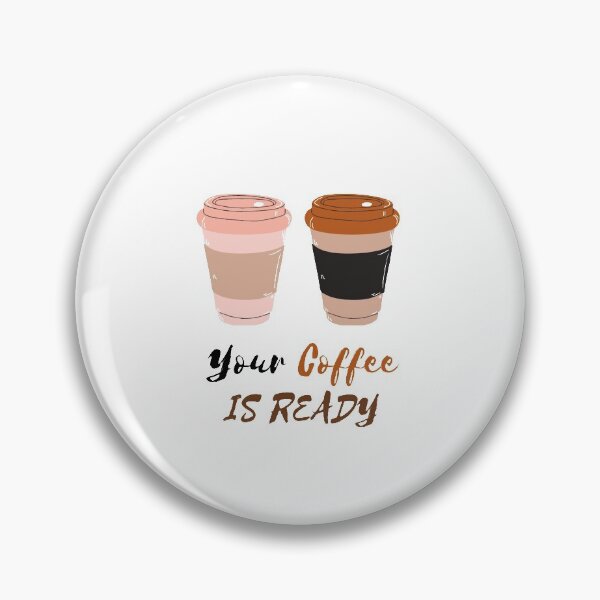 Item preview, YOUR COFFEE IS READY designed and sold by RedFlamenco.