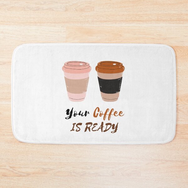 Item preview, YOUR COFFEE IS READY designed and sold by RedFlamenco.