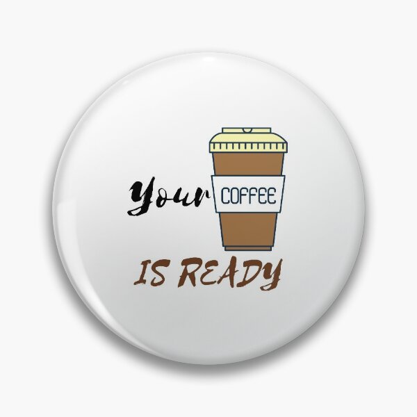 Item preview, YOUR COFFEE IS READY designed and sold by RedFlamenco.