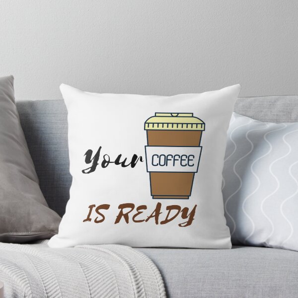 Item preview, YOUR COFFEE IS READY designed and sold by RedFlamenco.