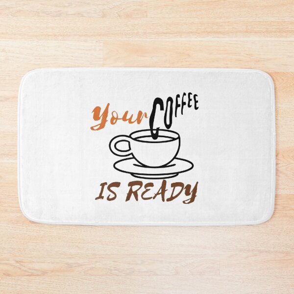 Item preview, YOUR COFFEE IS READY designed and sold by RedFlamenco.