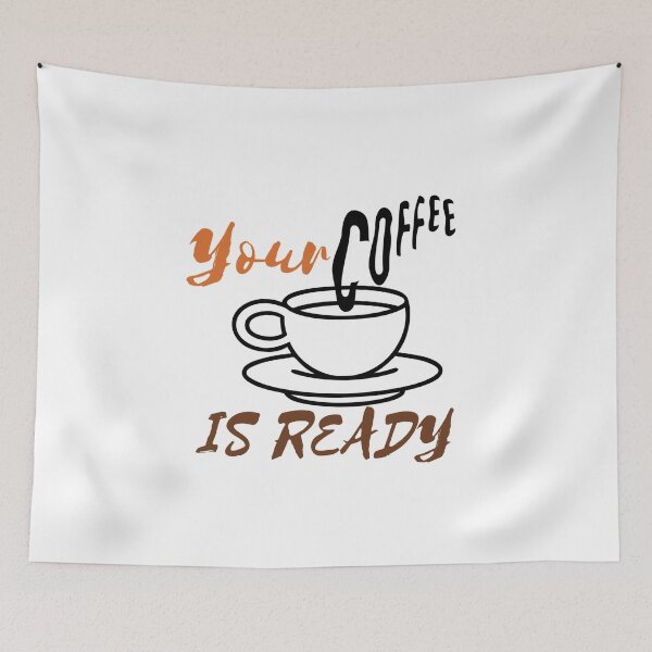 Item preview, YOUR COFFEE IS READY designed and sold by RedFlamenco.