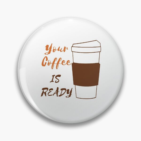 Item preview, YOUR COFFEE IS READY designed and sold by RedFlamenco.
