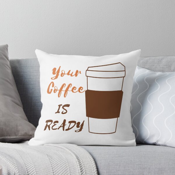 Item preview, YOUR COFFEE IS READY designed and sold by RedFlamenco.