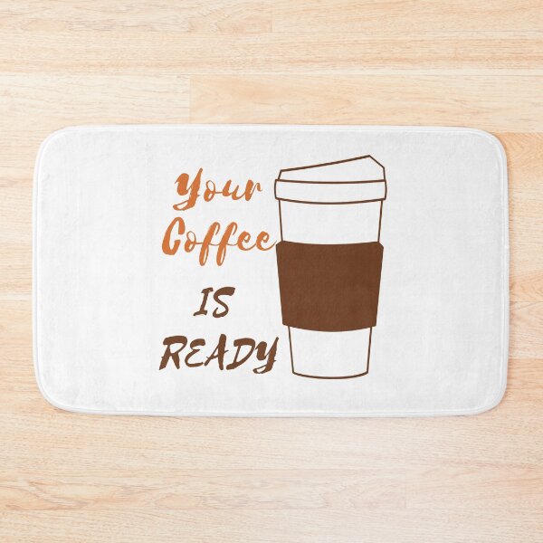 Item preview, YOUR COFFEE IS READY designed and sold by RedFlamenco.