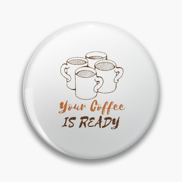 Item preview, YOUR COFFEE IS READY designed and sold by RedFlamenco.