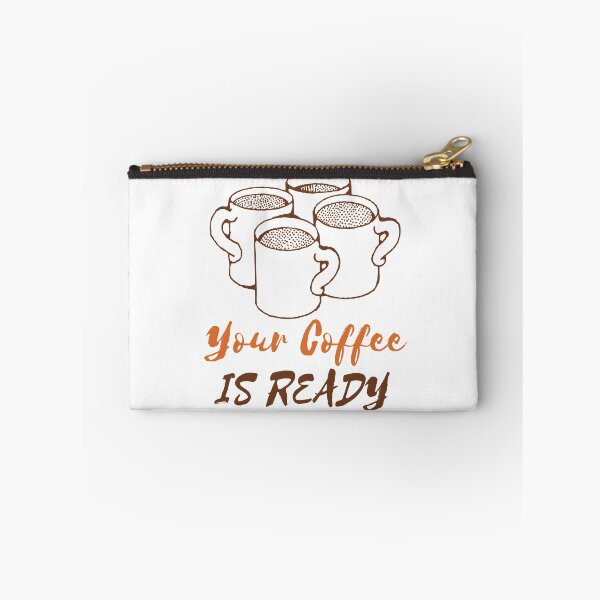 Item preview, YOUR COFFEE IS READY designed and sold by RedFlamenco.