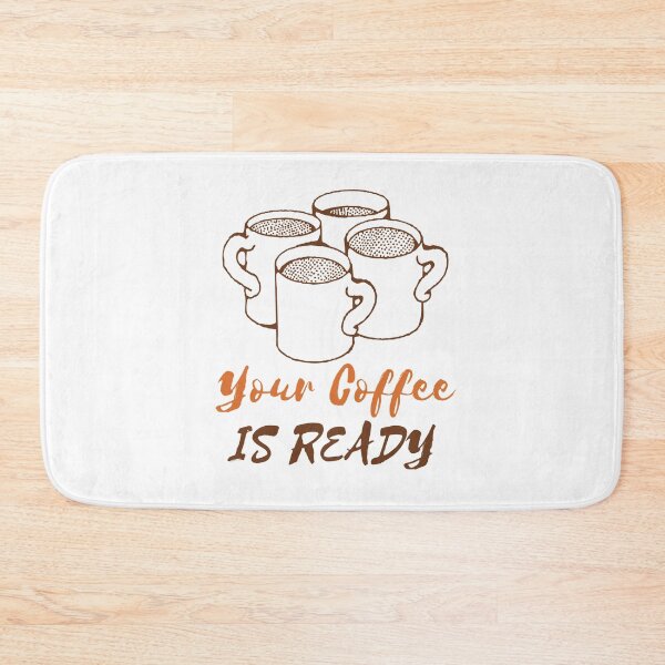 Item preview, YOUR COFFEE IS READY designed and sold by RedFlamenco.