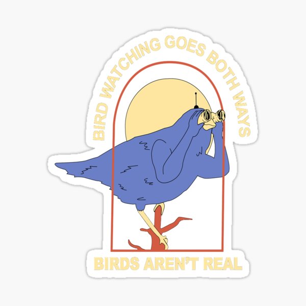 bird watching goes both ways - birds aren't real Essential T-Shirt Sticker