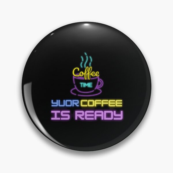 Item preview, YOUR COFFEE IS READY designed and sold by RedFlamenco.