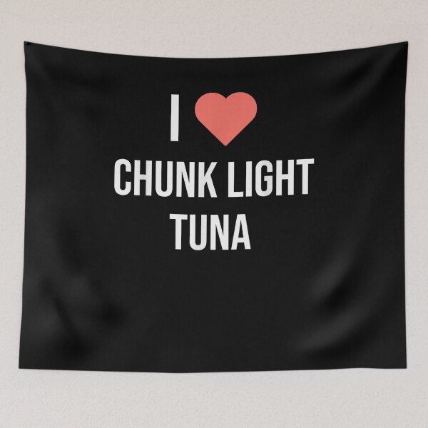 Item preview, Funny Sayings Quotes I Love Chunk Light Tuna Tuna Fish  designed and sold by manidala.