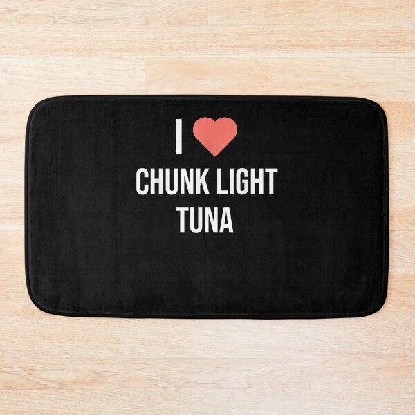 Item preview, Funny Sayings Quotes I Love Chunk Light Tuna Tuna Fish  designed and sold by manidala.