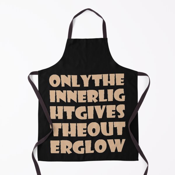 Item preview, Only The Inner Light Gives The Outer Glow designed and sold by BImP design.