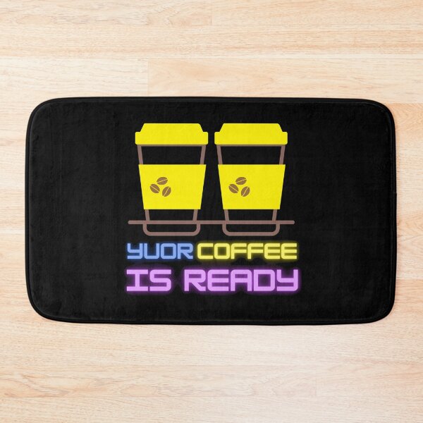 Item preview, YOUR COFFEE IS READY designed and sold by RedFlamenco.