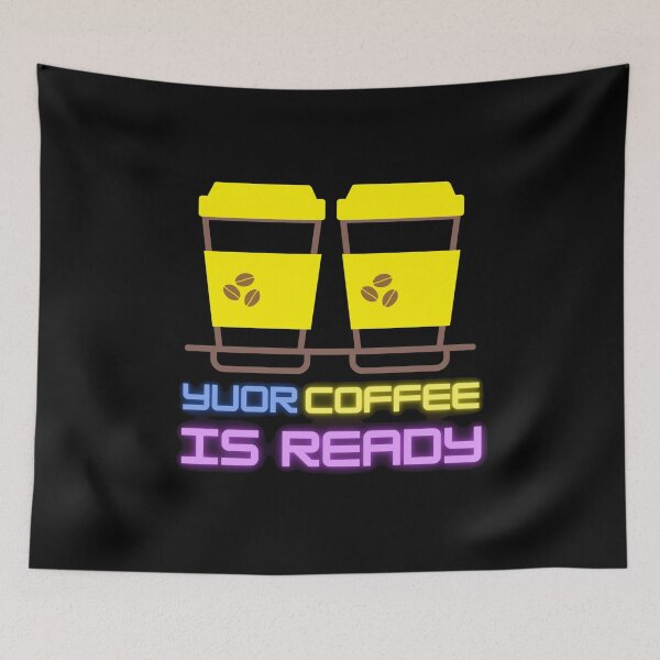Item preview, YOUR COFFEE IS READY designed and sold by RedFlamenco.