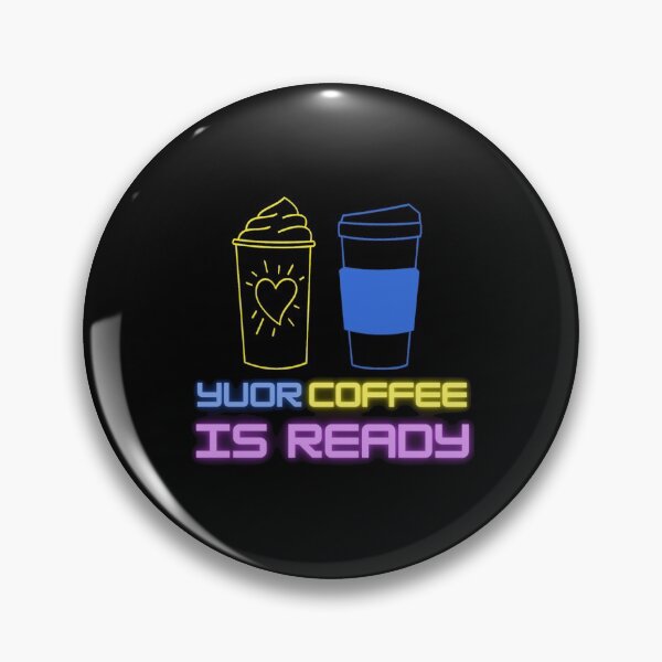 Item preview, YOUR COFFEE IS READY designed and sold by RedFlamenco.