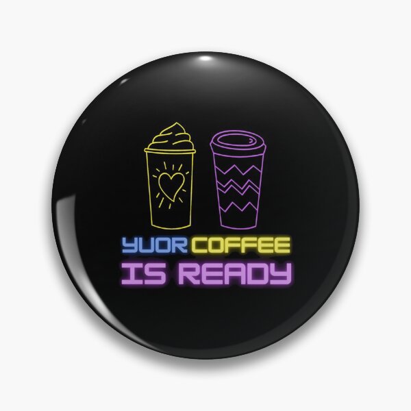 Item preview, YOUR COFFEE IS READY designed and sold by RedFlamenco.