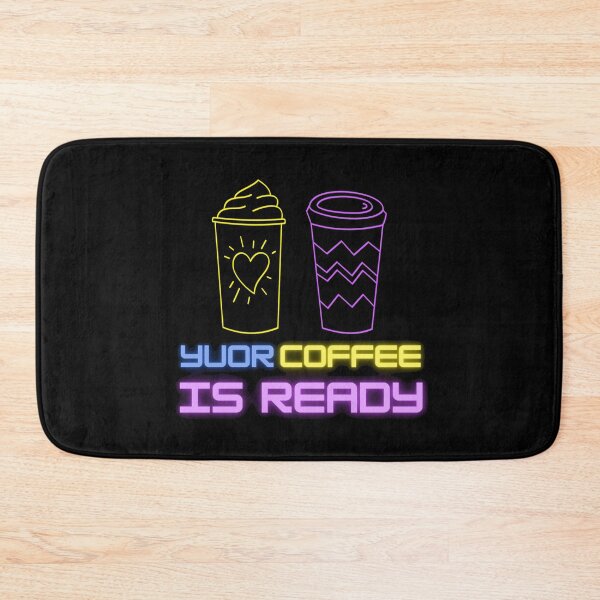 Item preview, YOUR COFFEE IS READY designed and sold by RedFlamenco.
