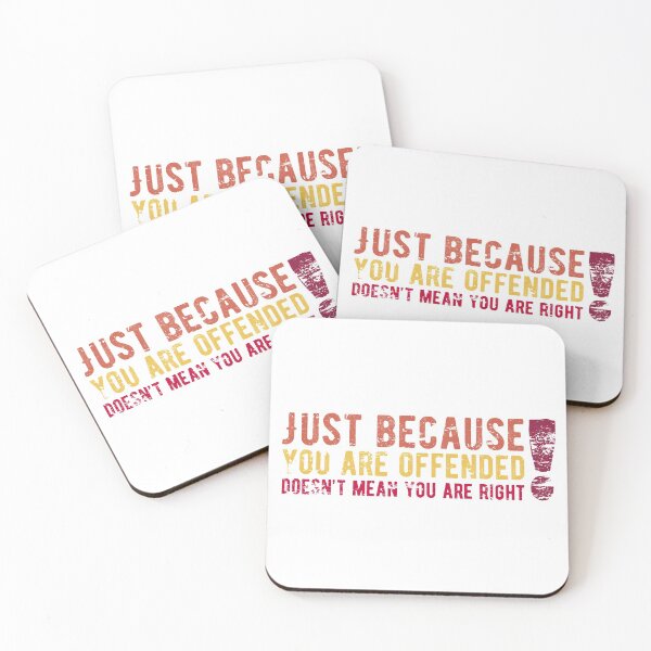 Item preview, Just because you are offended doesn't make you right! designed and sold by CarpenterPhoto.